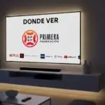Donde Ver Primera Federación: plataformas y precios